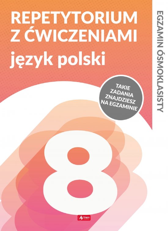 Repetytorium �smoklasisty z �wiczeniami. J�zyk polski