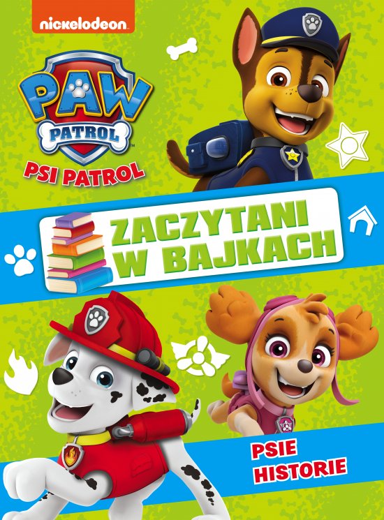 Psi Patrol. Zaczytani w bajkach. Psie Historie