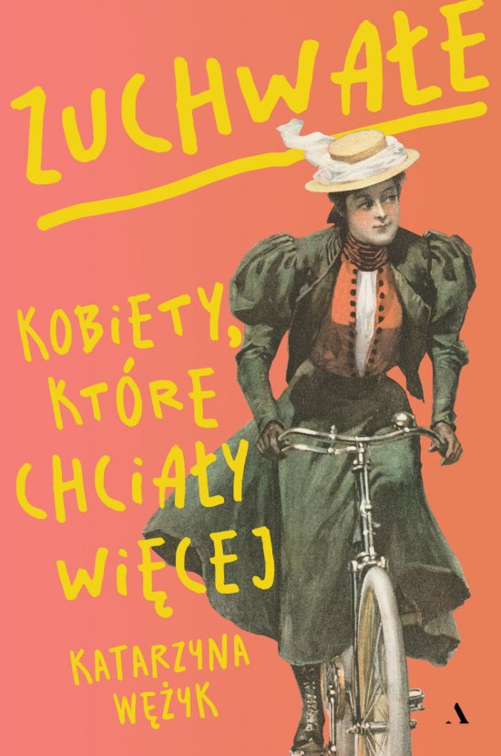 Zuchwa�e. Kobiety, kt�re chcia�y wi�cej