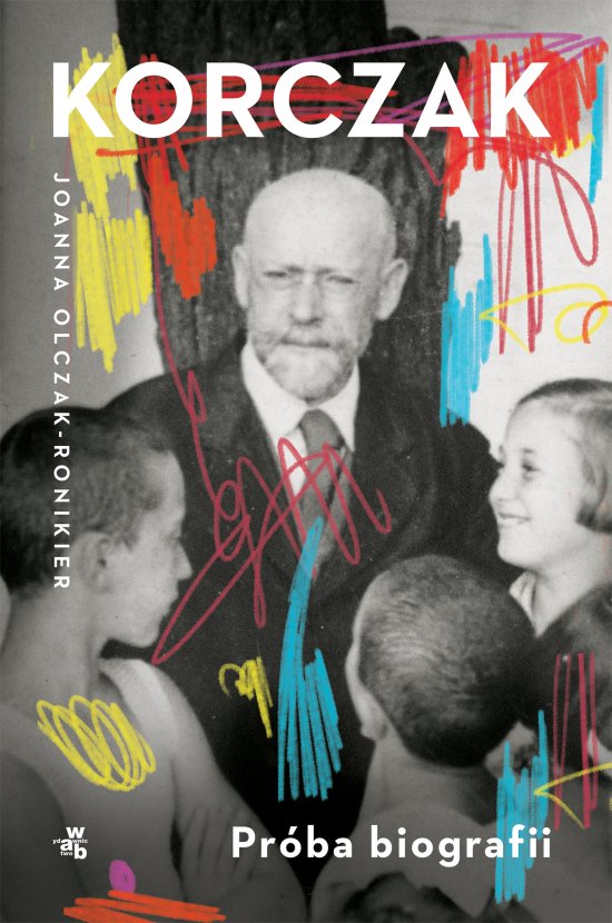 Korczak. Pr�ba biografii