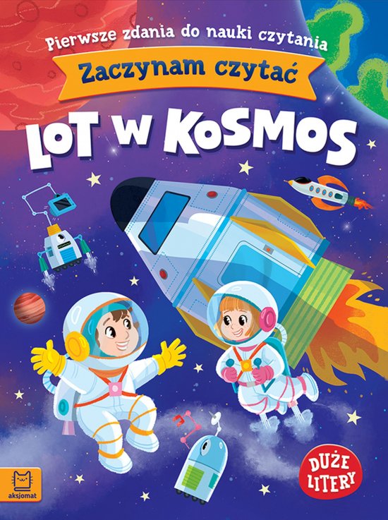 Zaczynam czyta�. Du�e litery. Pierwsze zdania do nauki czytania. Lot w kosmos
