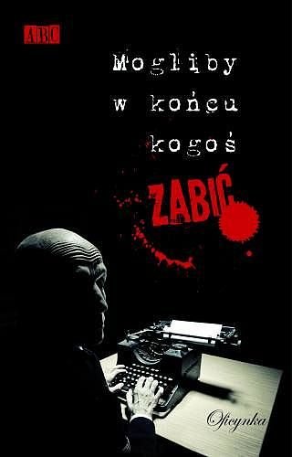 Mogliby w ko�cu kogo� zabi�