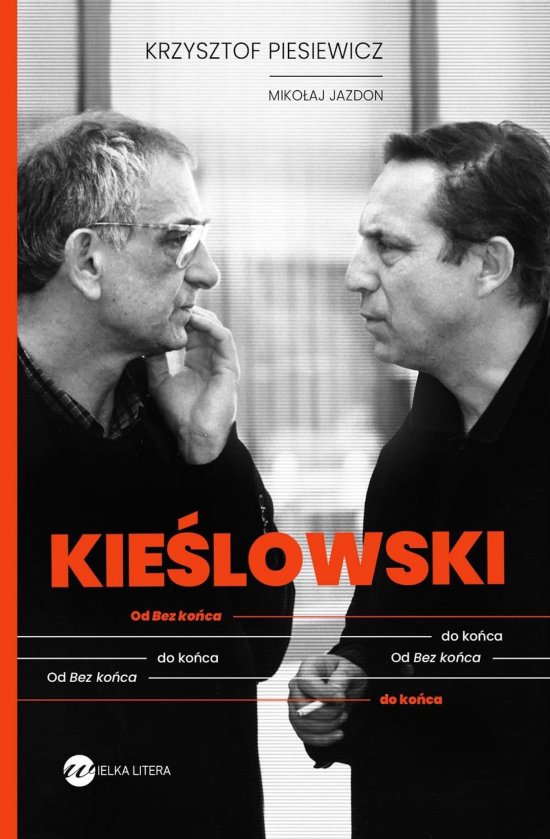 KIE�LOWSKI. Od Bez ko�ca do ko�ca