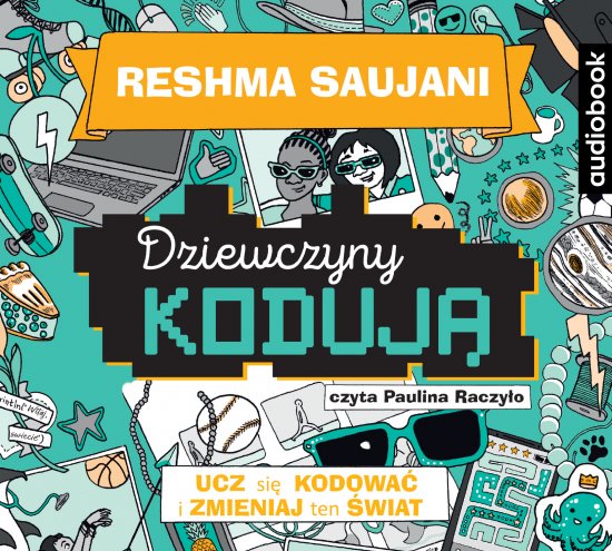 Dziewczyny koduj�. Ucz si� kodowa� i zmieniaj �wiat