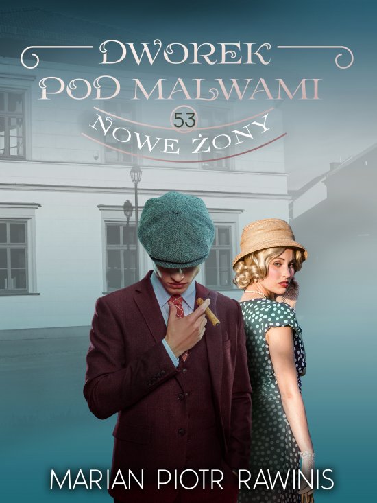 Dworek pod Malwami 53 - Nowe �ony