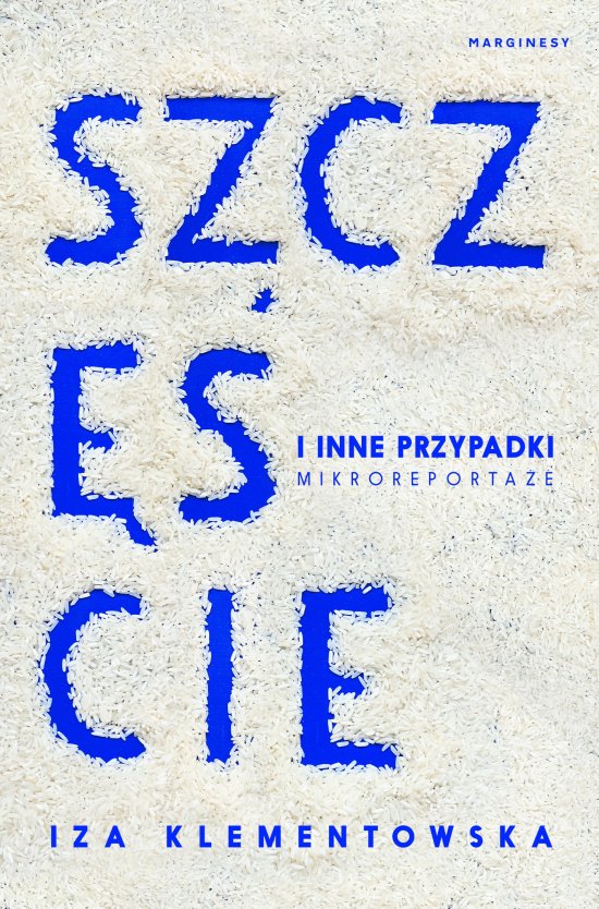 Szcz�cie i inne przypadki. Mikroreporta�e