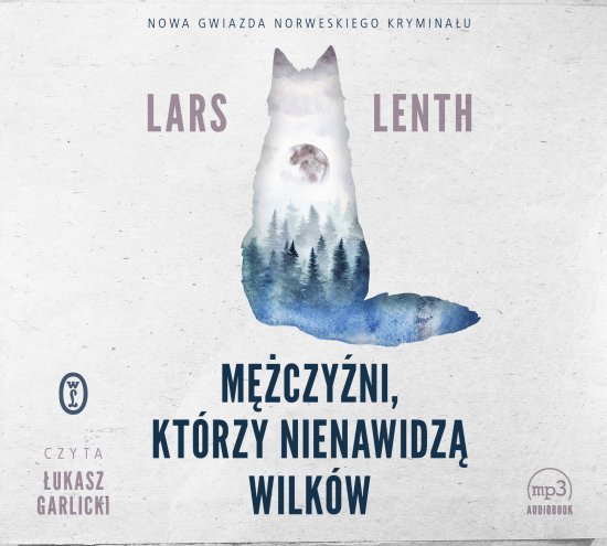 M�czy�ni, kt�rzy nienawidz� wilk�w