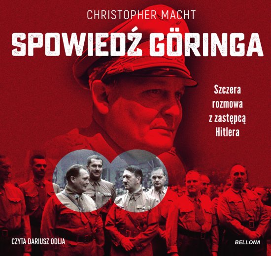 Spowied� Goringa. Szczera rozmowa z zast�pc� Hitlera
