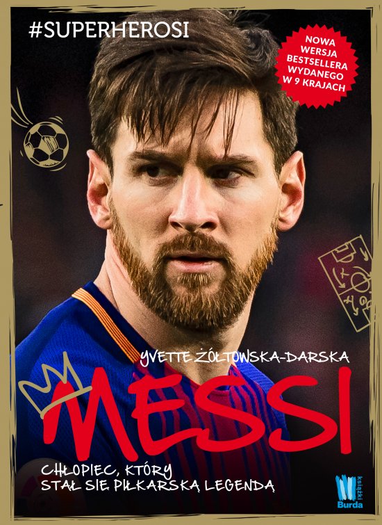 Messi. Ch�opiec, kt�ry sta� si� pi�karsk� legend�