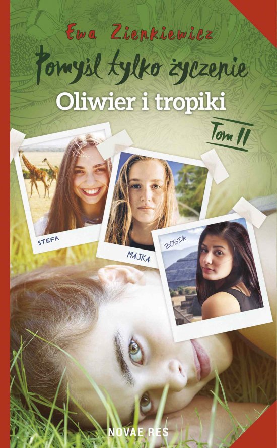 Pomy�l tylko �yczenie. Tom II. Oliwier i tropiki