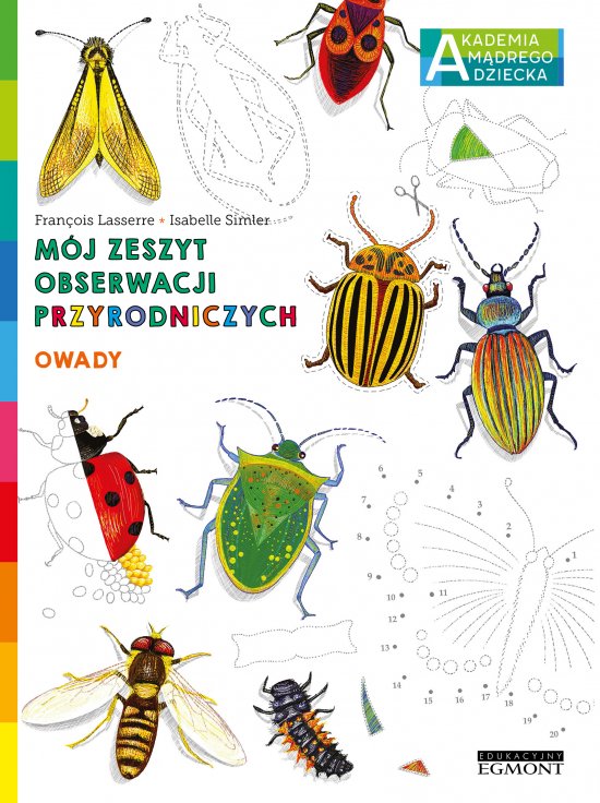 Owady. Akademia m�drego dziecka. M�j zeszyt obserwacji przyrodniczych