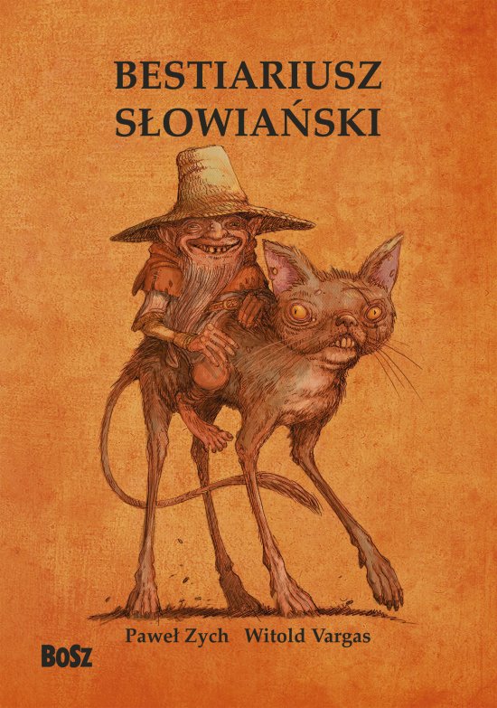 Bestiariusz s�owia�ski. Rzecz o skrzatach, wodnikach i rusa�kach