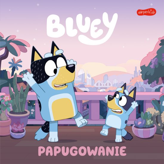 Bluey. Papugowanie. Moja czytanka
