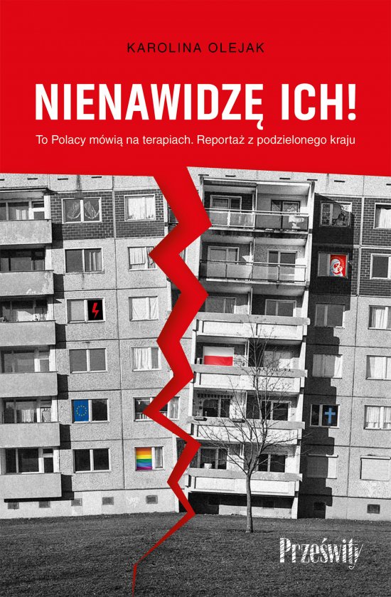 Nienawidz� ich! To Polacy m�wi� na terapiach. Reporta� z podzielonego kraju
