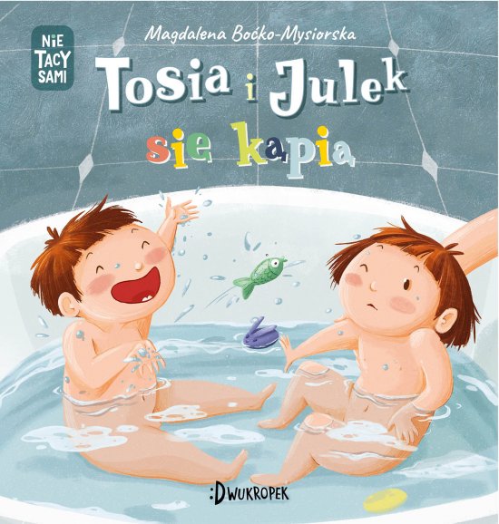 Tosia i Julek si� k�pi�. Nie tacy sami, tom 2