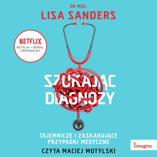 Szukaj�c diagnozy. Tajemnicze i zaskakuj�ce przypadki medyczne