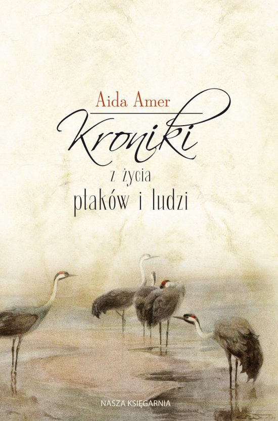 Kroniki z �ycia ptak�w i ludzi