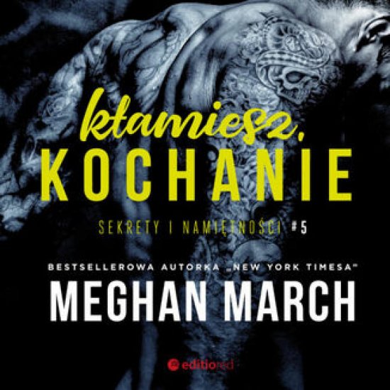 K�amiesz, kochanie. Sekrety i nami�tno�ci #5
