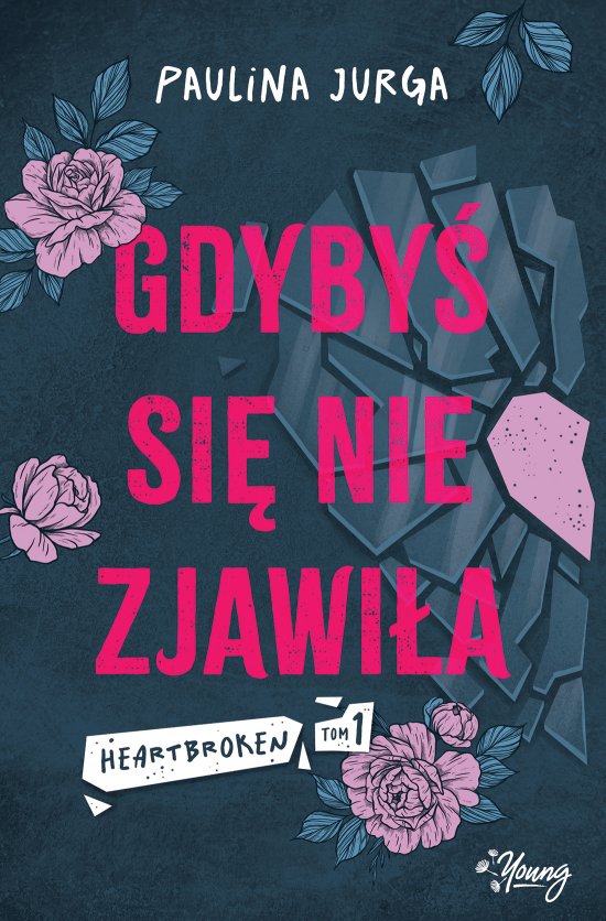 Gdyby� si� nie zjawi�a. Heartbroken. Tom 1
