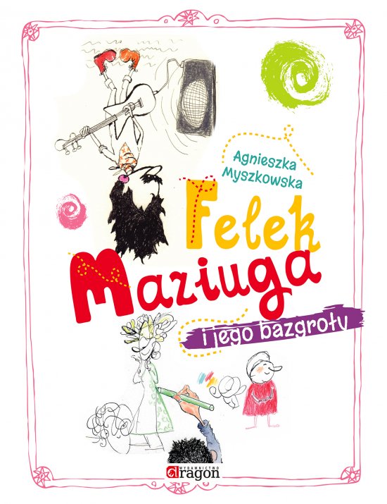 Felek Maziuga i jego bazgro�y
