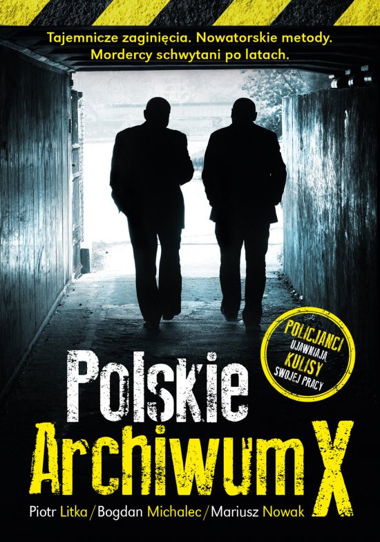 Polskie Archiwum X - wyd. 1. Policjanci ujawniaj� kulisy swojej pracy