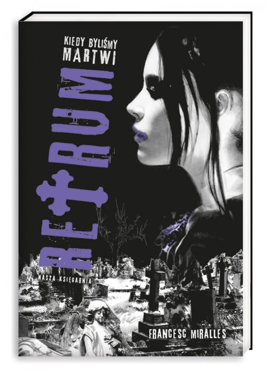 Retrum. Kiedy byli�my martwi