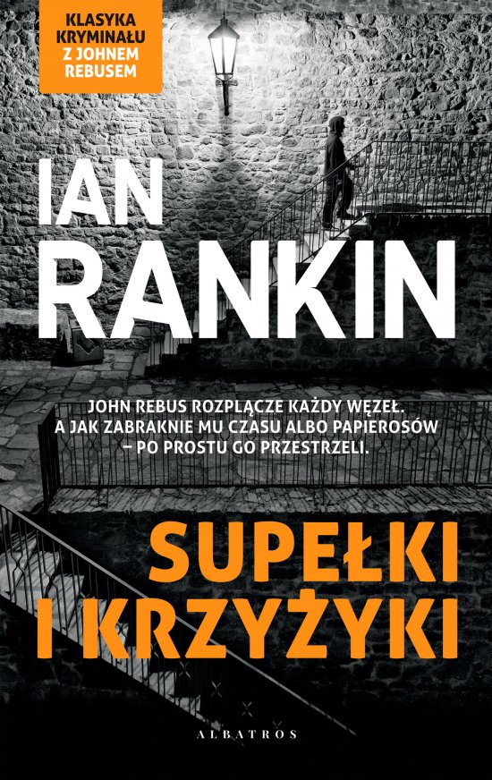 Supe�ki i krzy�yki. Cykl Inspektor Rebus. Tom 1