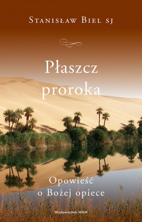 P�aszcz proroka. Opowie�� o Bo�ej opiece