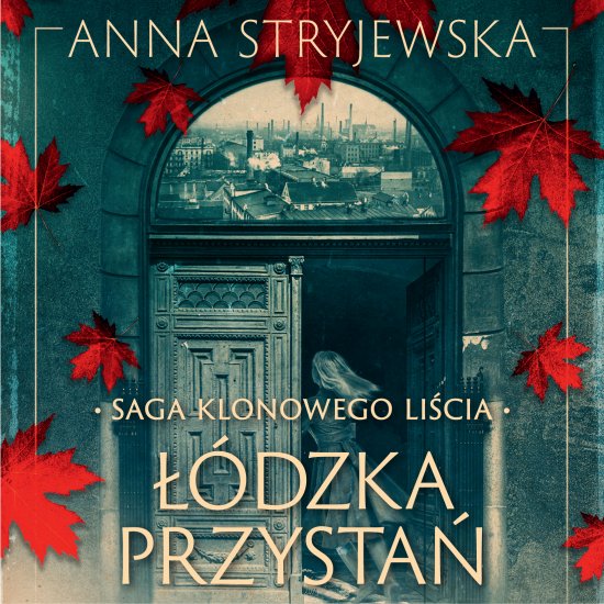 Saga klonowego li�cia. ��dzka przysta�