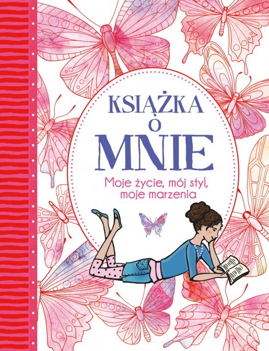 KSI��KA O MNIE. Moje �ycie, m�j styl, moje marzenia