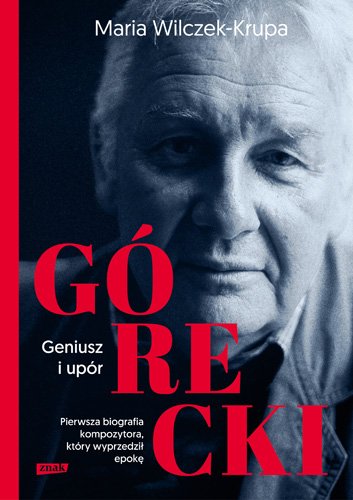 G�recki. Geniusz i up�r