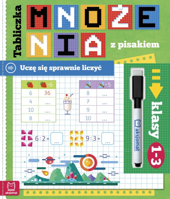 Tabliczka mno�enia z pisakiem. Ucz� si� sprawnie liczy�. Klasy 1-3