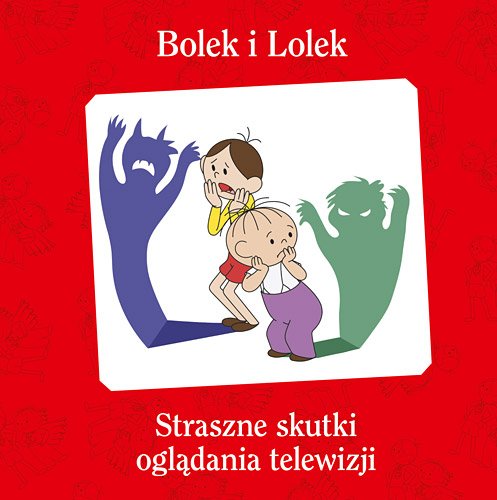 Bolek i Lolek. Straszne skutki ogl�dania telewizji