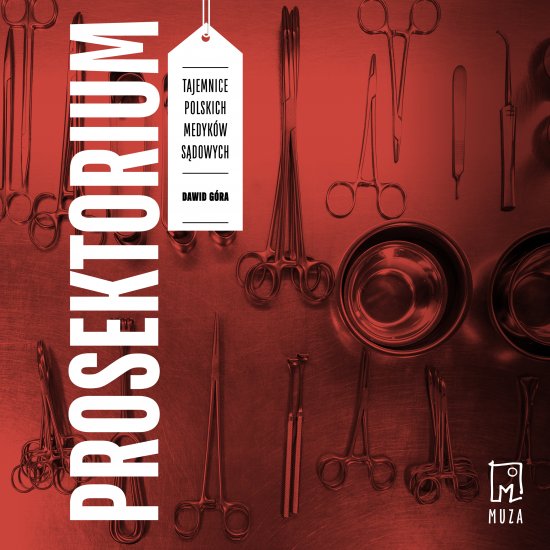Prosektorium. Tajemnice polskich medyk�w s�dowych