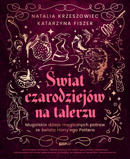 �wiat czarodziej�w na talerzu. Mugolskie dzieje magicznych potraw ze �wiata Harry'ego Pottera