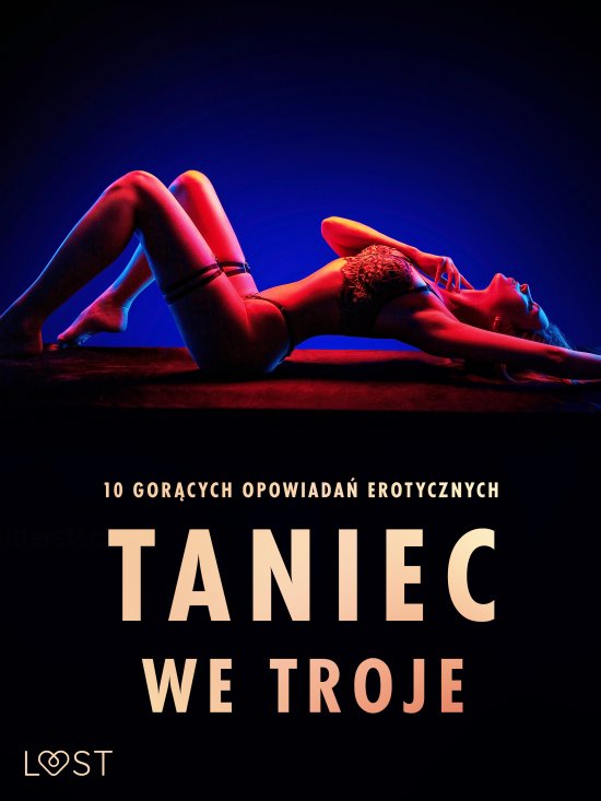 Taniec we troje: 10 gor�cych opowiada� erotycznych
