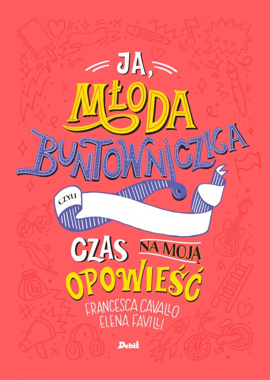 Ja, m�oda buntowniczka. Czas na moj� opowie��