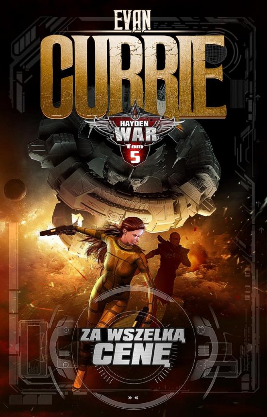 Hayden War. Tom 5. Za wszelk� cene