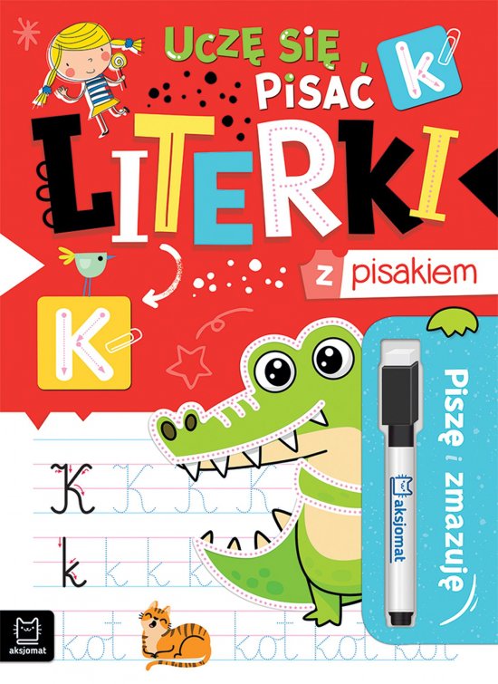 Pisz� i zmazuj�. Ucz� si� pisa� literki z pisakiem