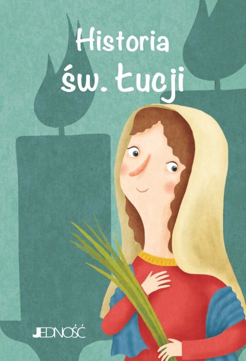 Wielcy przyjaciele Jezusa. Historia �w. �ucji