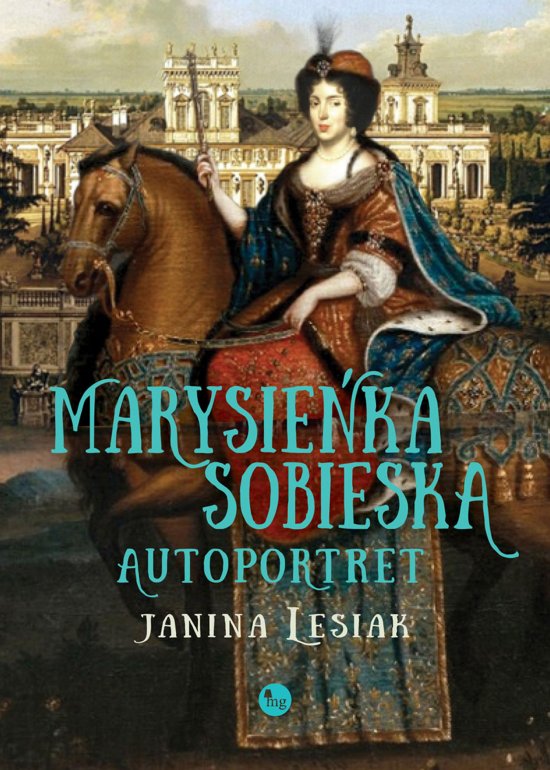 Marysie�ka Sobieska. Autoportret. Marysie�ka Sobieska. Autoportret. Malowany noc� w 17 na 18 czerwca 1696 roku