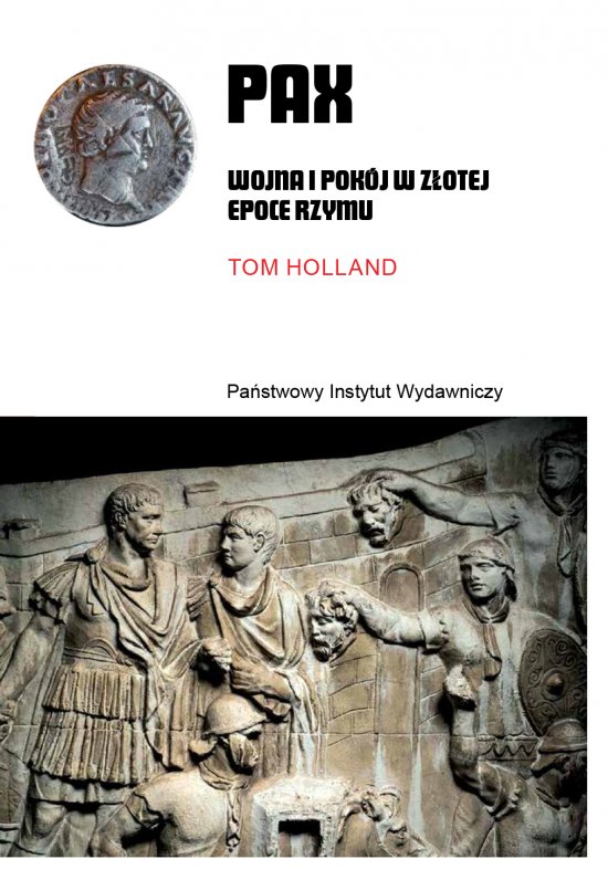 PAX. Wojna i pok�j w z�otej epoce Rzymu