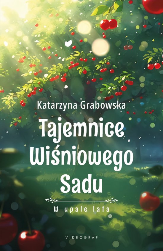 Tajemnice Wi�niowego Sadu - W upale lata