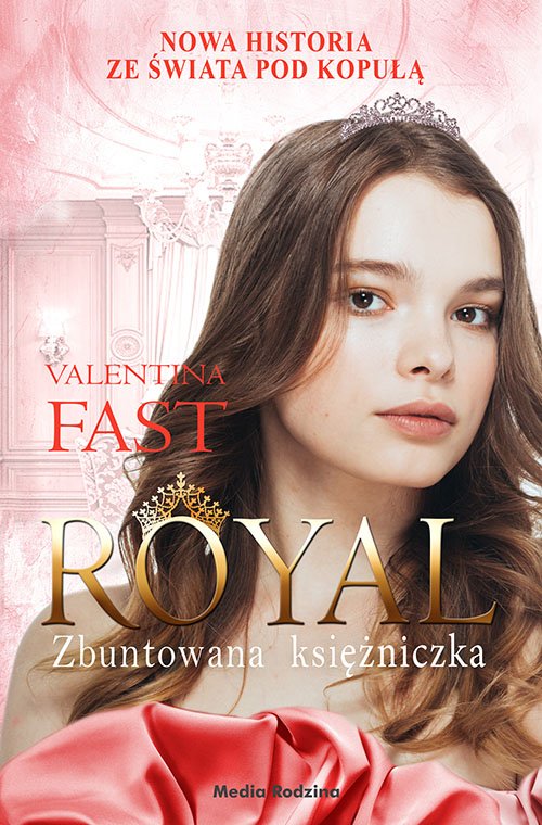 Royal. Tom 7. Zbuntowana ksi�niczka