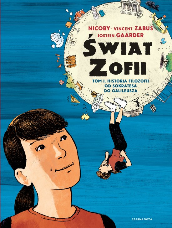 �wiat Zofii. Tom 1. Historia filozofii od Sokratesa do Galileusza