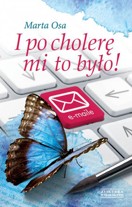 I po choler� mi to by�o!