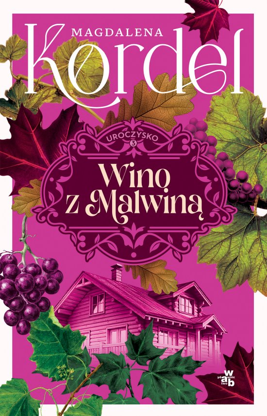Uroczysko. Wino z Malwin�. Tom 3