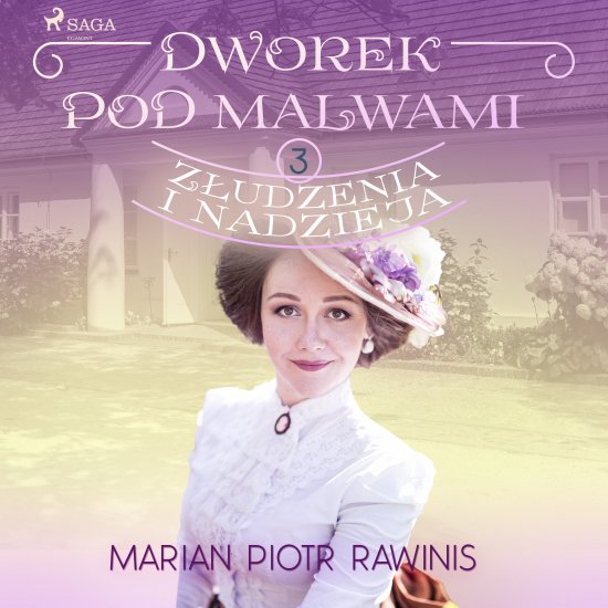 Dworek pod Malwami 3 - Z�udzenia i nadzieja