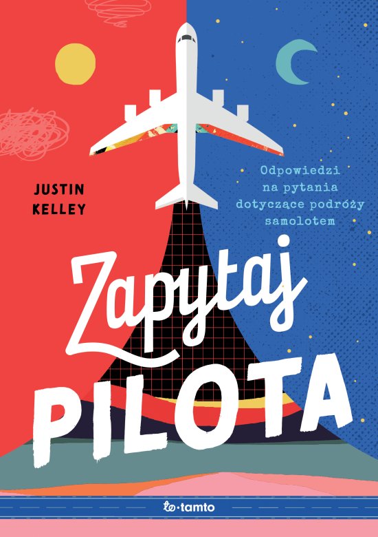 Zapytaj pilota. Odpowiedzi na pytania dotycz�ce podr�y samolotem