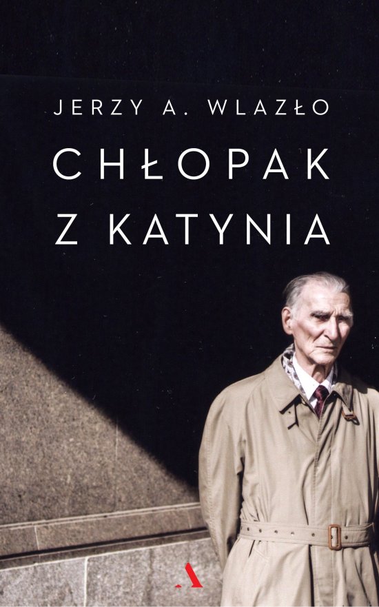 Ch�opak z Katynia. Niewyja�niona tajemnica katy�skiego lasu